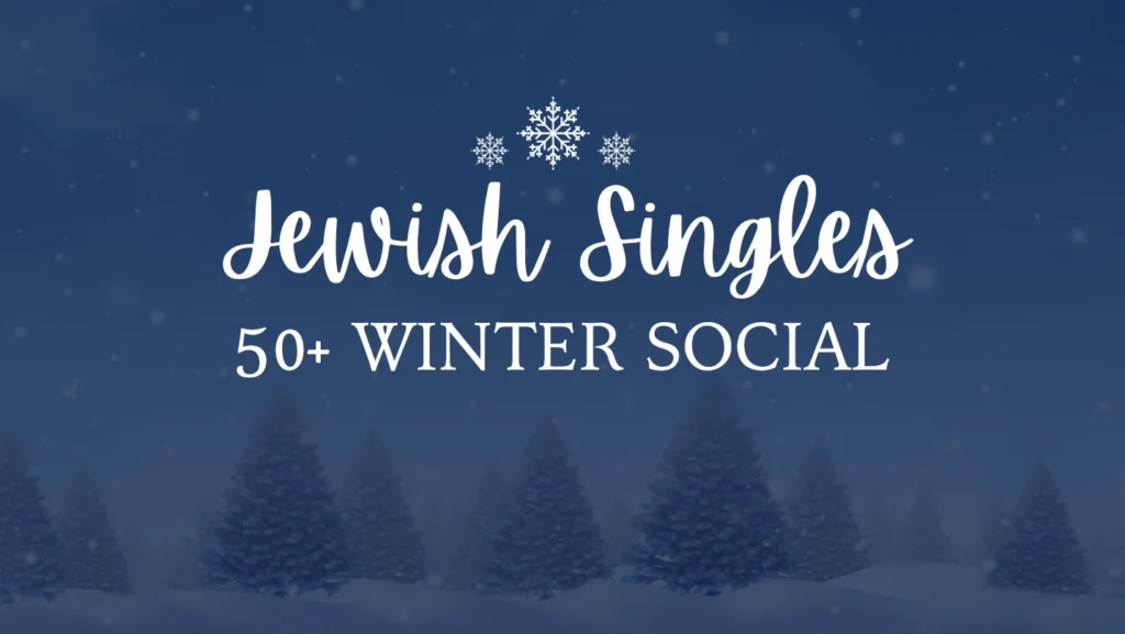 Jewish Singles 50+ Winter Social