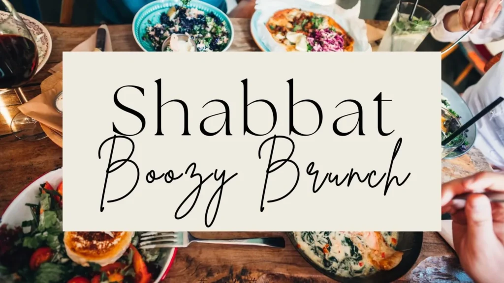 Shabbat Boozy Brunch