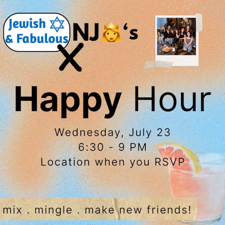 NJG’s X Jewish and Fabulous Happy Hour 🍹