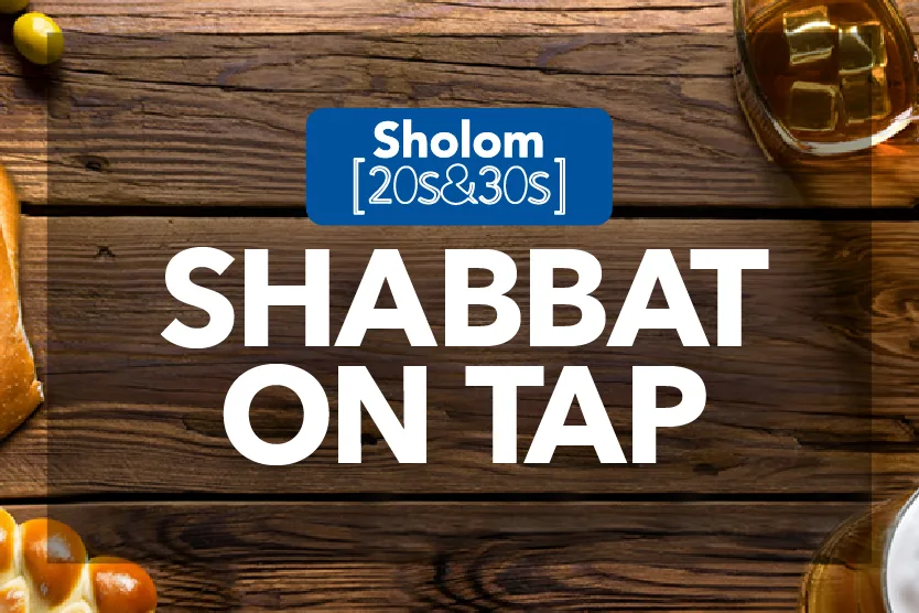 Sholom 20s & 30s Shabbat on Tap
