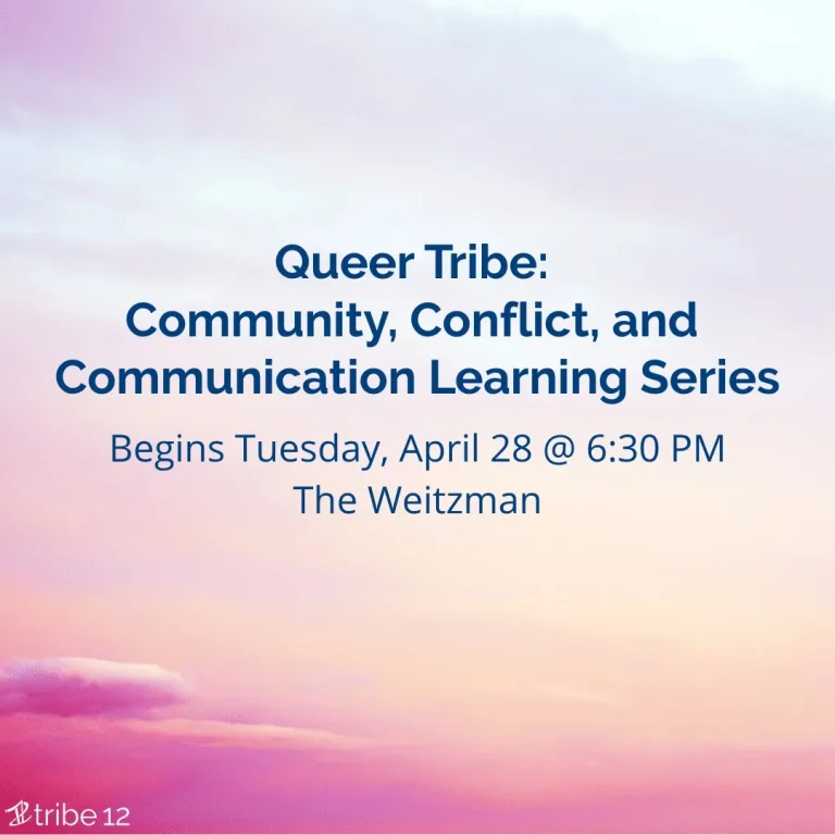 Queer Tribe: Community, Conflict, and Communication Learning Series