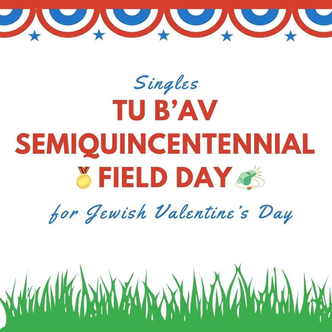 Tu B’Av Semiquin&shy;centennial Field Day