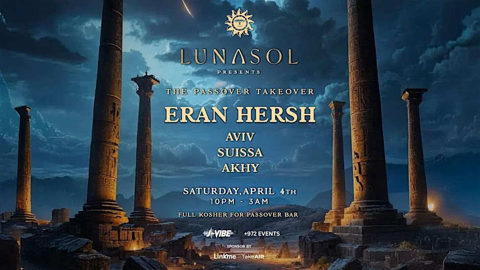 THE PASSOVER TAKEOVER @ LUNASOL W/ DJ ERAN HERSH 4/4