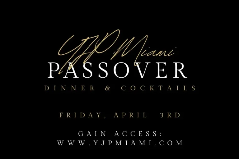 YJP Miami Passover Shabbat Dinner & Cocktails