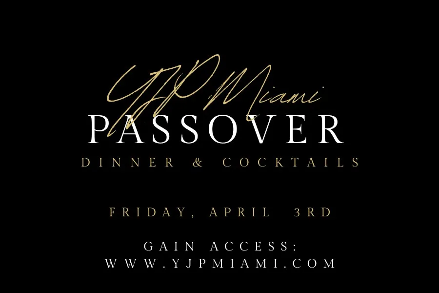 YJP Miami Passover Shabbat Dinner & Cocktails