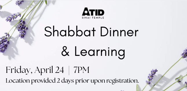 ATID Shabbat Dinner & Learning