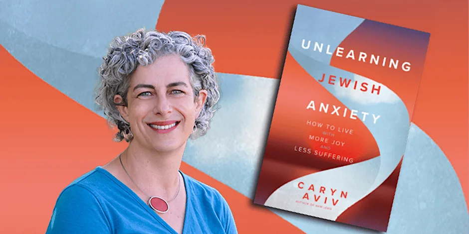 Unlearning Jewish Anxiety