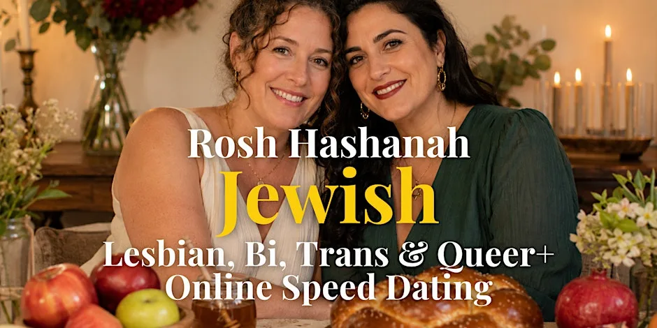 Rosh Hashanah Jewish Lesbian, Bi, Trans & Queer+ Online Speed Dating